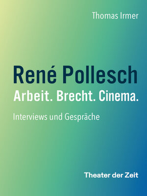 cover image of René Pollesch – Arbeit. Brecht. Cinema.
